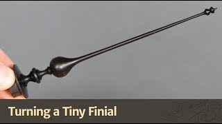 Turning a Tiny Finial [upl. by Ilac]