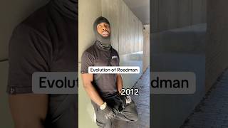 Evolution of Roadman [upl. by Coral]