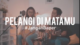 JanganBaper Jamrud  Pelangi Di Matamu Cover feat Indah Anastasya [upl. by Jemimah]