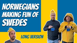 Norwegians making fun of Swedes  Long version [upl. by Breeze318]