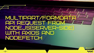 Nodejs Sending Multipartformdata from server sidebackend using axios and nodefetch [upl. by Akinahs511]