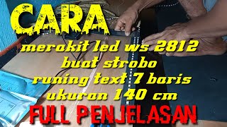 CARA MERAKIT LED STRIP WS2812 UNTUK BUAT STROBO TEXT 7 BARIS UKURAN 140 CM [upl. by Grete]