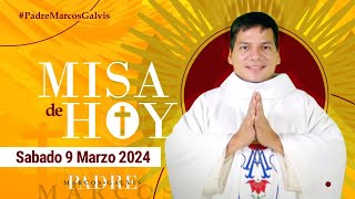 MISA DE HOY Sábado 9 Marzo 2024 con el PADRE MARCOS GALVIS [upl. by Aranaj]