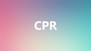 CPR  Medical Meaning and Pronunciation [upl. by Rhianon588]