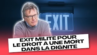 Exit milite pour le droit à une mort dans la dignité [upl. by Eecats]