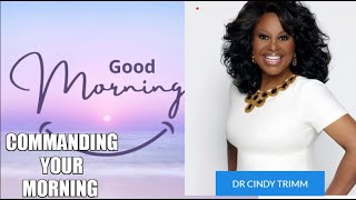 COMMANDING YOUR MORNING BY DR CINDY TRIMM [upl. by Latsyek986]