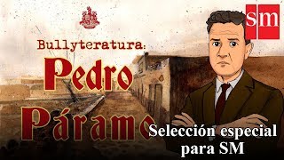 Pedro Páramo  Bullyteratura  Bully Magnets  Historia Documental [upl. by Areehs952]