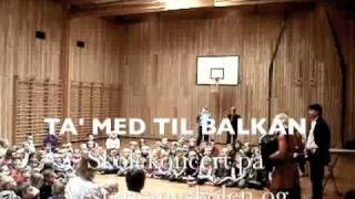 Skolekoncert i Esbjerg Ta med til Balkan [upl. by Fotinas]