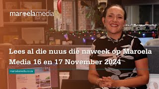 Lees al die nuus dié naweek op Maroela Media 16 en 17 November 2024 [upl. by Jeanelle]