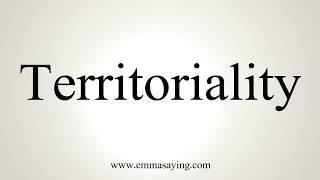 How To Pronounce Territoriality [upl. by Marilyn]