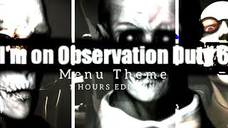 Im on Observation Duty 6 OST Menu Theme  1 Hours Edition Music official music video [upl. by Abeu]