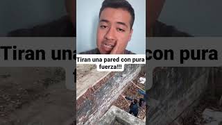 ¡Estos hombres tiran una pared con su fuerza hombres curiosidades viralvideo [upl. by Nosyaj]