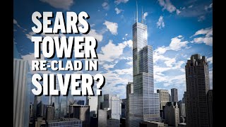 The Plan to Make the Sears Tower Silver [upl. by Ettenhoj]