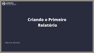 Crystal Reports  Aula 005  Criando o Primeiro Relatório [upl. by Ciredec]