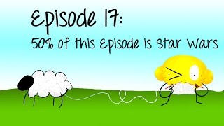 Episode 17 50 of this Episode is Star Wars [upl. by Alvinia]