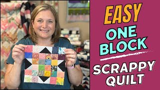 Make a ONE BLOCK Scrappy Quilt  Super Easy [upl. by Karoline]