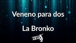 Veneno para dos letra 👫❤️‍🔥  La bronko  Frases en Salsa [upl. by Howlend]