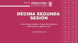 Décima Segunda Sesión  12Nov2024  Primer Período Ordinario Primer Año  Legislatura LXV [upl. by Ynnep926]