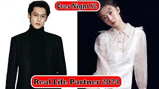 Dylan Wang And Ireine Song Ever Night S2 Real Life Partner 2024 [upl. by Canon]