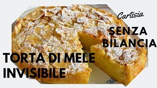 Torta di Mele Invisibili Senza Bilancia e senza burro [upl. by Cis]