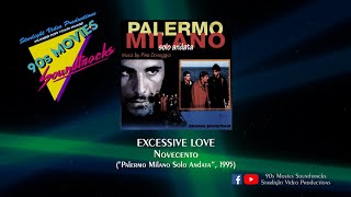 Excessive Love  Novecento quotPalermo Milano Solo Andataquot 1995 [upl. by Eidnalem659]