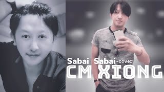 Sabai SabaiCm Xiong cover original Bird Thongchai [upl. by Kakalina958]