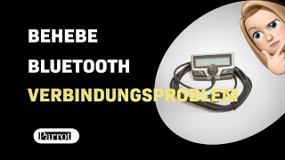 Wie behebe ich das BluetoothVerbindungsproblem zwischen Samsung A50 und Parrot CK3100 [upl. by Elwin]