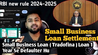 Small Business Loan  Tradofina  Loan 1 Year Se Defaulter Hu  small Business Loan Nahi Diya To [upl. by Ondine522]