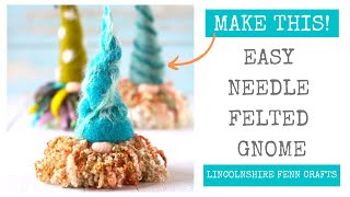 Needle Felting For Beginners  Needle Felted Gnomes  Lincolnshire Fenn Crafts [upl. by Earb960]