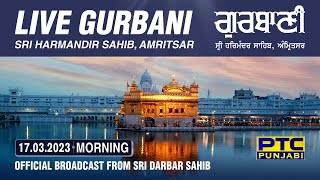 Official Live Telecast from Sachkhand Sri Harmandir Sahib Ji Amritsar  PTC Punjabi  17032023 [upl. by Itsirk]