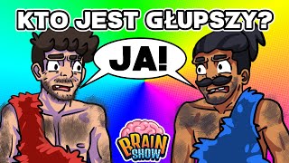 KTO JEST GŁUPSZY  WYGRYWA  BRAIN SHOW [upl. by Even607]