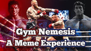 Gym Nemesis  A Meme Experience [upl. by Erminna]