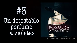 3Rosaura a las Diez Un detestable perfume a violetas [upl. by Neuberger]