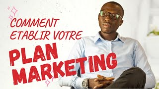 PLAN MARKETING  COMMENT ETABLIR VOTRE PLAN MARKETING EN 2023 [upl. by Ongineb]