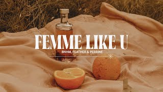 K Maro  Femme Like U BNHM Feather amp PERINNE Remix Music Video [upl. by Felizio]