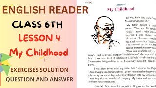 ENGLISH READER CLASS 6TH  Lesson 4 My Childhood Exercises Solution Question and Answers [upl. by Ceciley]