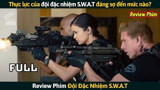 Review Phim Thực Lực Của Đội Đặc Nhiệm SWAT Đáng Sợ Đến Mức Nào [upl. by Mulvihill682]