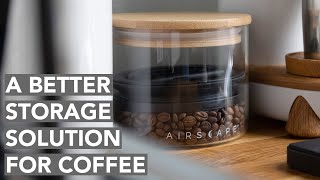 THE AIRSCAPE  A Better Storage Solution For Coffee [upl. by Lana]