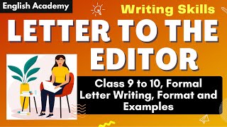 Letter to editor  Writing skills  Formal letter writing  Format and example  CBSE Class 9 10 [upl. by Aidin]