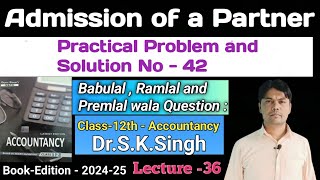 Admission of a Partner  Practical Problem and Solution No  42  Adjustments of Capital Accounts [upl. by Dnomrej]