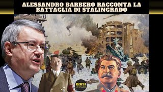 ALESSANDRO BARBERO RACCONTA LA BATTAGLIA DI STALINGRADO  PODCAST [upl. by Elcarim500]