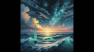 Fluctus Aeterni [upl. by Terrag]