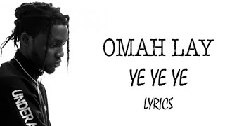 Omah Lay  Ye Ye Ye Lyrics [upl. by Notaek]