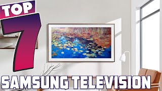 7 Samsung TVs You Must Consider in 2024 Expert Reviews [upl. by Golliner241]