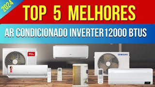 ✅ Top 5 Melhores ArCondicionado Inverter 12000 BTUs 2024 [upl. by Josey]