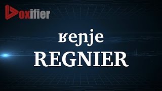 How to Pronunce Regnier in French  Voxifiercom [upl. by Itsrik]