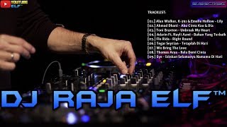 FUNKY LILY ALAN WALKER FEAT EMELIE HOLLOW REMIX 2019 DJ RAJA ELF™ BATAM ISLAND [upl. by Nibla]