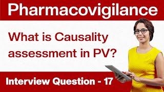 Pharmacovigilance Interview Questions What is Causality assessment in PV Q17 [upl. by Aliuqa724]