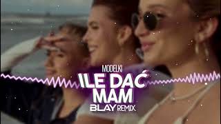 MODELKI  Ile Dać Mam BLAY REMIX [upl. by Asilana]