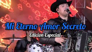 Edicion Especial  Mi Eterno Amor Secreto 2022 [upl. by Arretal577]